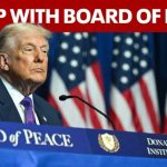 Trump unveils first meeting of Board of Peace with $7B in