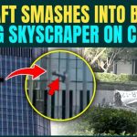 China Beijing Plane Crash RAW FOOTAGE: Plane SMASHES Into Beijing’s Tallest Skyscraper On Camera